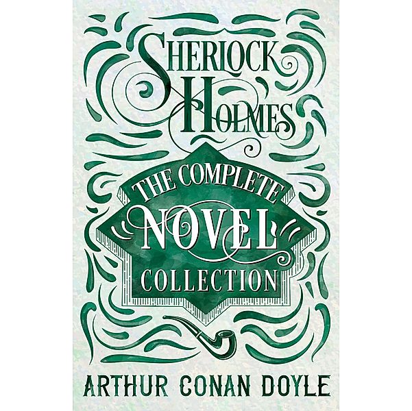 Sherlock Holmes - The Complete Novel Collection, Arthur Conan Doyle