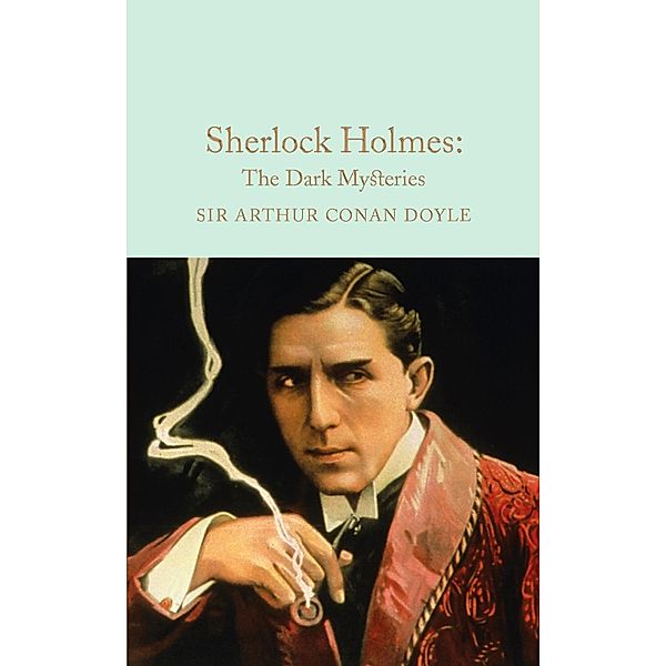 Sherlock Holmes: The Dark Mysteries / Macmillan Collector's Library, Arthur Conan Doyle
