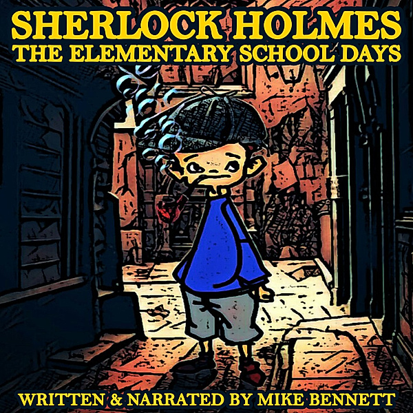 Sherlock Holmes: The Elementary School Days, Mike Bennett
