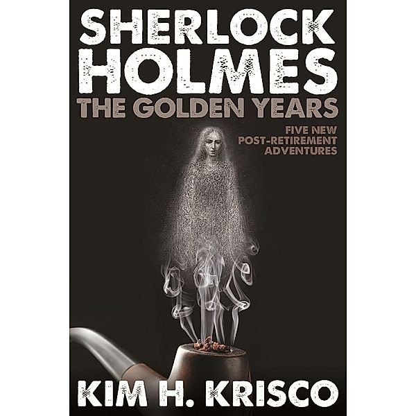 Sherlock Holmes the Golden Years / Andrews UK, Kim H. Krisco