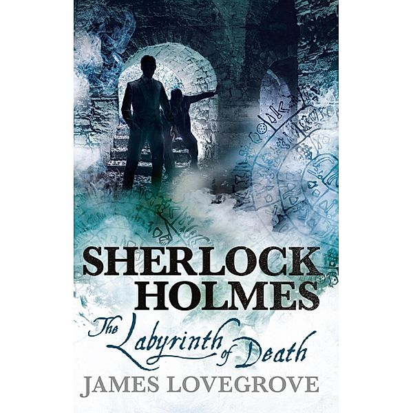 Sherlock Holmes - The Labyrinth of Death / Sherlock Holmes Bd.10, James Lovegrove