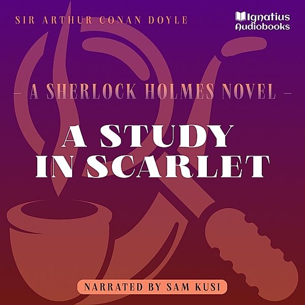 Sherlock Holmes - The Novels - 1 - A Study in Scarlet, Sir Arthur Conan Doyle