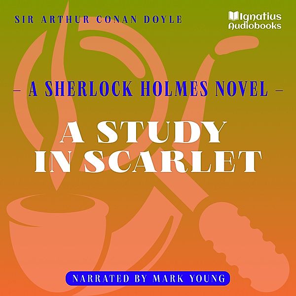 Sherlock Holmes - The Novels - 1 - A Study in Scarlet, Sir Arthur Conan Doyle