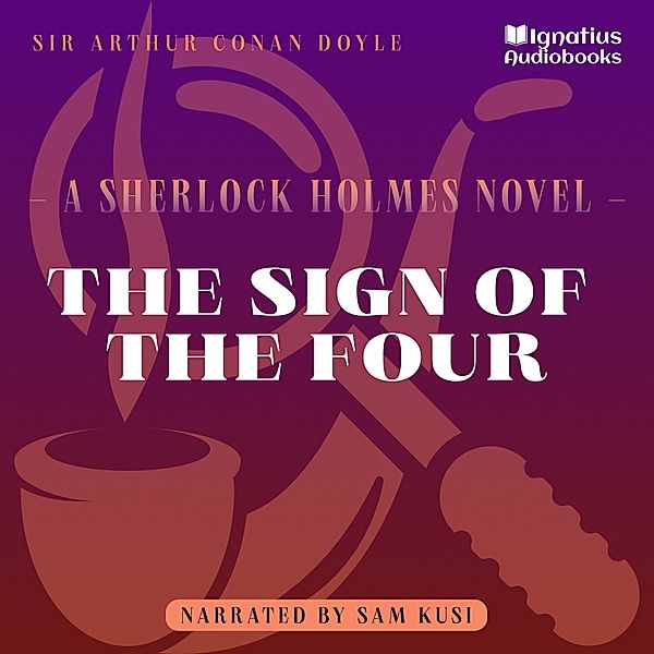 Sherlock Holmes - The Novels - 2 - The Sign of the Four, Sir Arthur Conan Doyle