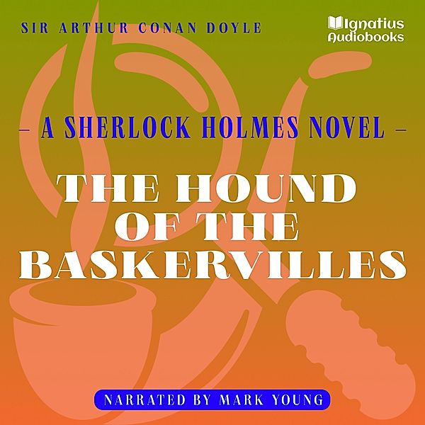 Sherlock Holmes - The Novels - 3 - The Hound of the Baskervilles, Sir Arthur Conan Doyle