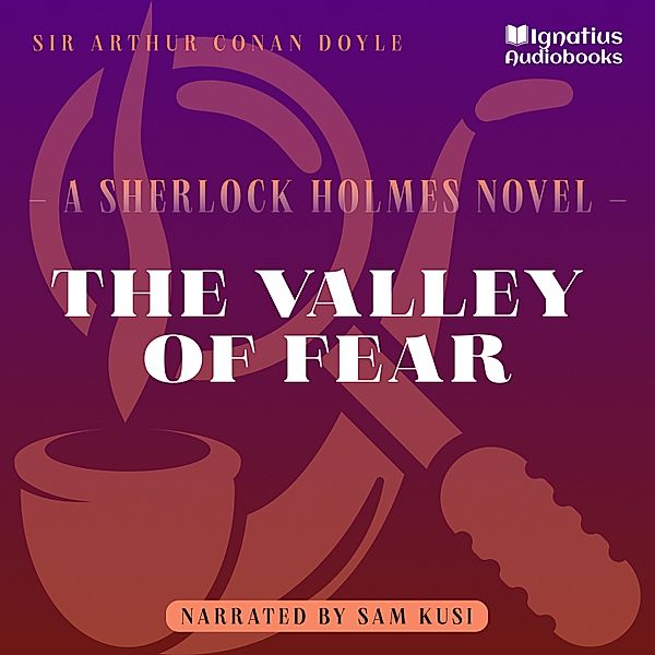 Sherlock Holmes - The Novels - 4 - The Valley of Fear, Sir Arthur Conan Doyle