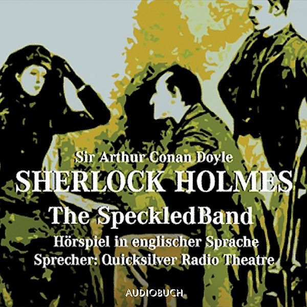 Sherlock Holmes - The Speckled Band, Sir Arthur Conan Doyle