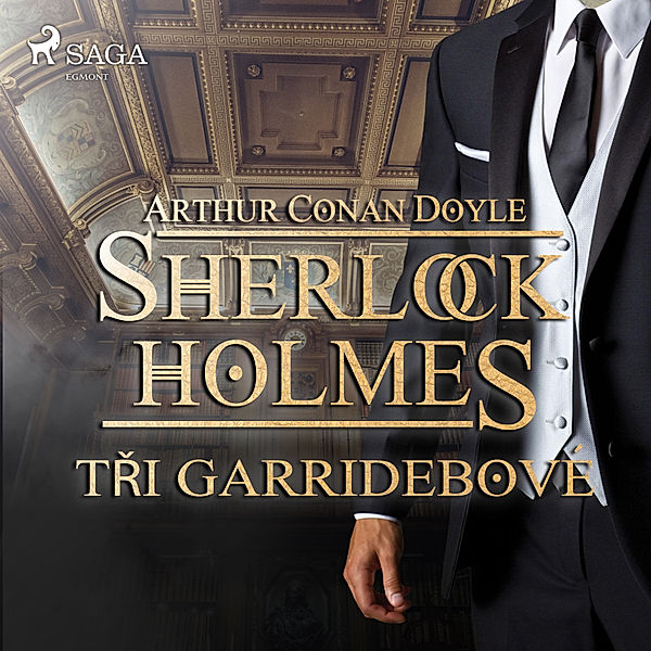 Sherlock Holmes - Tři Garridebové, Arthur Conan Doyle