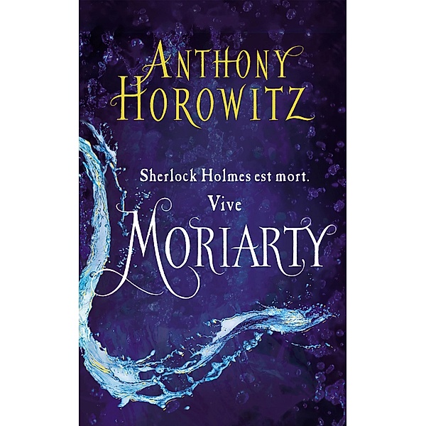 Sherlock Holmes - Tome 2 - Moriarty / Aventure, Anthony Horowitz