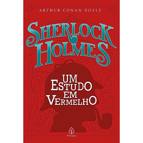 Sherlock Holmes - Um estudo em vermelho / Clássicos da literatura mundial, Arthur Conan Doyle