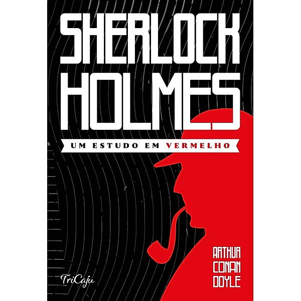Sherlock Holmes - Um estudo em vermelho / Sherlock Holmes, Arthur Conan Doyle