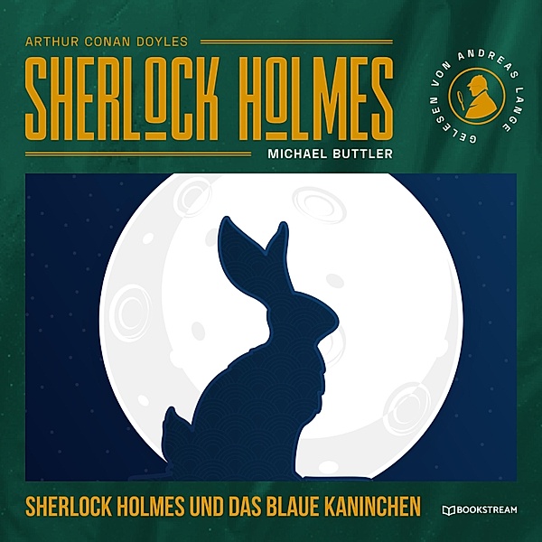 Sherlock Holmes und das blaue Kaninchen, Arthur Conan Doyle, Michael Buttler