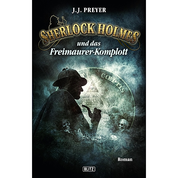 Sherlock Holmes und das Freimaurerkomplott / Sherlock Holmes - Neue Fälle Bd.13, J. J. Preyer