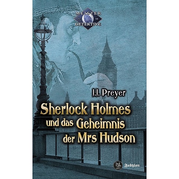 Sherlock Holmes und das Geheimnis der Mrs Hudson, J. J. Preyer