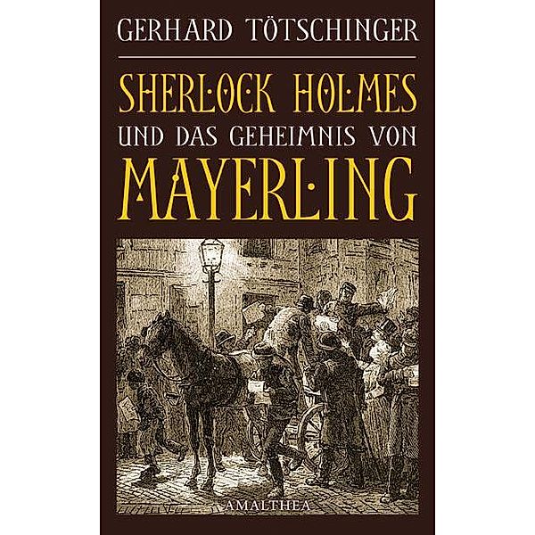 Sherlock Holmes und das Geheimnis von Mayerling, Gerhard Tötschinger