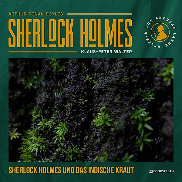 Sherlock Holmes und das indische Kraut, Arthur Conan Doyle, Klaus-Peter Walter