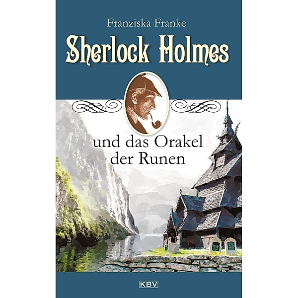 Sherlock Holmes und das Orakel der Runen / Sherlock Holmes Bd.20, Franziska Franke