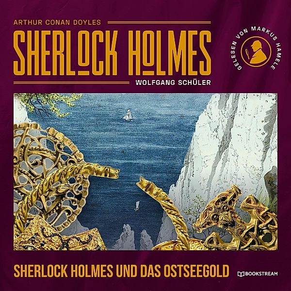 Sherlock Holmes und das Ostseegold, Sir Arthur Conan Doyle, Wolfgang Schüler