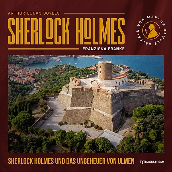 Sherlock Holmes und das Ungeheuer von Ulmen, Sir Arthur Conan Doyle, Franziska Franke