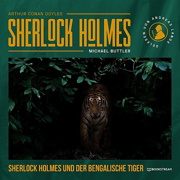 Sherlock Holmes und der Bengalische Tiger, Arthur Conan Doyle, Michael Buttler