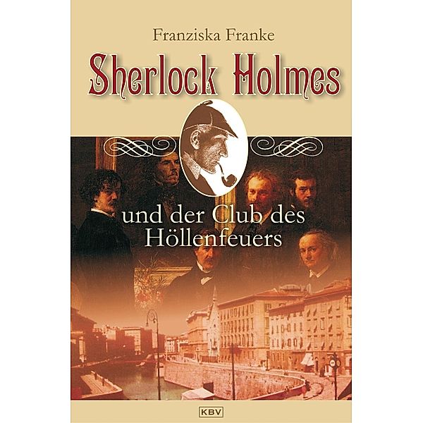 Sherlock Holmes und der Club des Höllenfeuers / Sherlock Holmes Bd.2, Franziska Franke