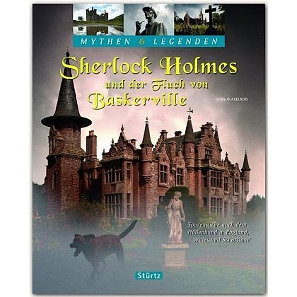 Sherlock Holmes und der Fluch von Baskerville - Spurensuche nach dem Höllenhund in England, Wales und Schottland - Mythe, Gerald Axelrod