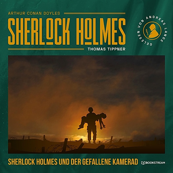 Sherlock Holmes und der gefallene Kamerad, Arthur Conan Doyle, Thomas Tippner