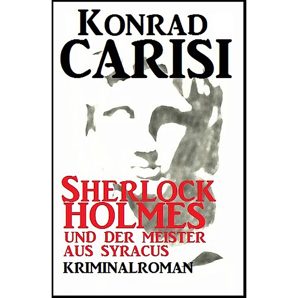 Sherlock Holmes und der Meister aus Syracus, Konrad Carisi