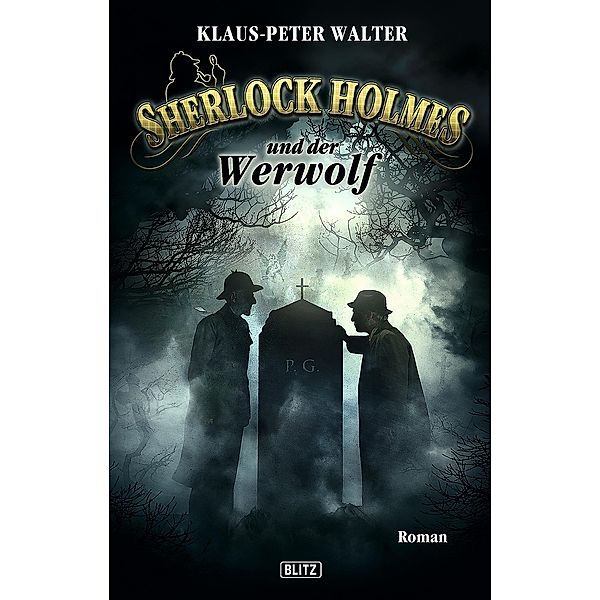 Sherlock Holmes und der Werwolf / Sherlock Holmes - Neue Fälle Bd.4, Klaus-Peter Walter