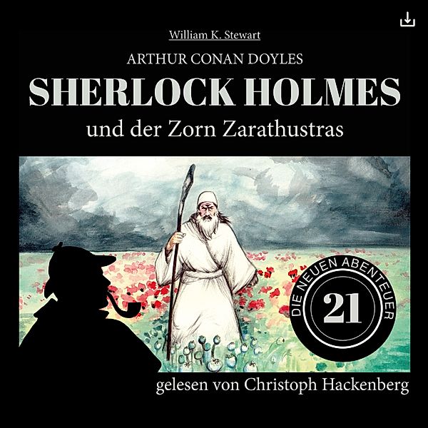 Sherlock Holmes und der Zorn Zarathustras, Arthur Conan Doyle, William K. Stewart