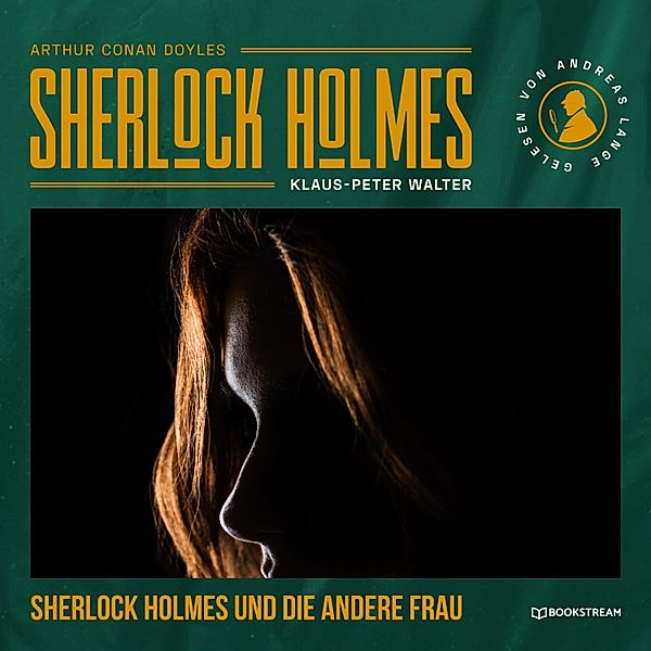 Sherlock Holmes und die andere Frau, Arthur Conan Doyle, Klaus-Peter Walter