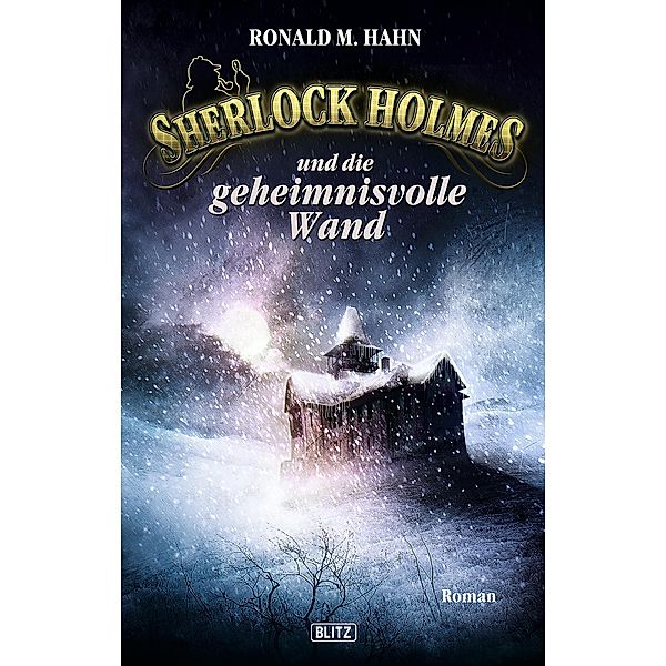 Sherlock Holmes und die geheimnisvolle Wand / Sherlock Holmes - Neue Fälle Bd.3, Ronald M. Hahn