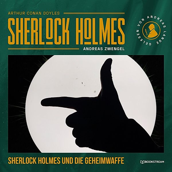 Sherlock Holmes und die Geheimwaffe, Arthur Conan Doyle, Andreas Zwengel