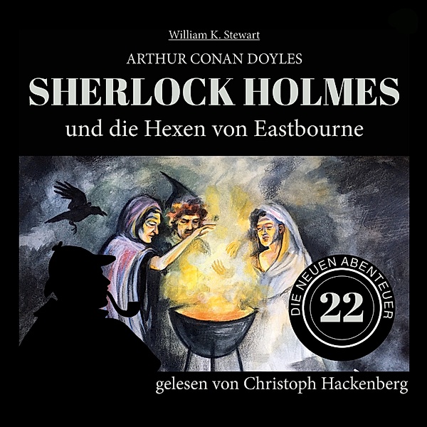 Sherlock Holmes und die Hexen von Eastbourne, Arthur Conan Doyle, William K. Stewart