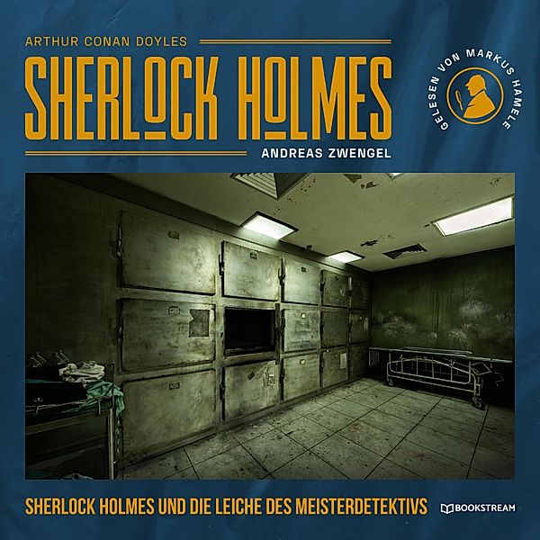 Sherlock Holmes und die Leiche des Meisterdetektivs, Arthur Conan Doyle, Andreas Zwengel