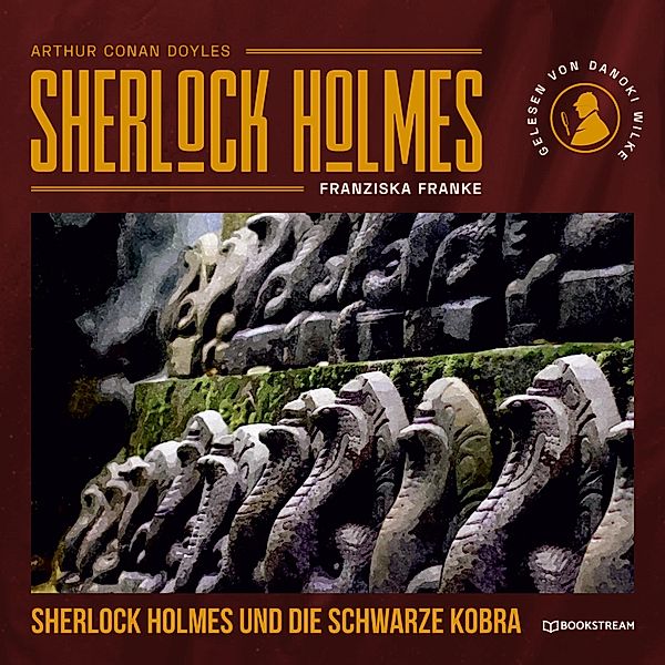 Sherlock Holmes und die schwarze Kobra, Sir Arthur Conan Doyle, Franziska Franke