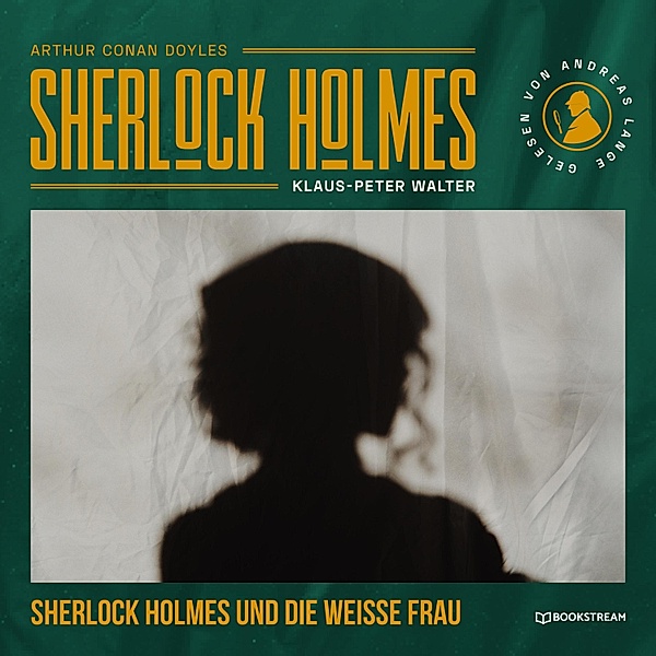 Sherlock Holmes und die weiße Frau, Arthur Conan Doyle, Klaus-Peter Walter
