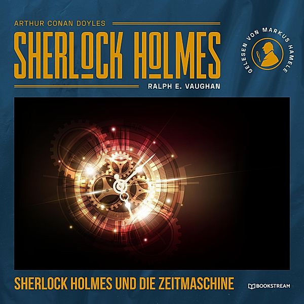 Sherlock Holmes und die Zeitmaschine, Arthur Conan Doyle, Ralph E. Vaughan