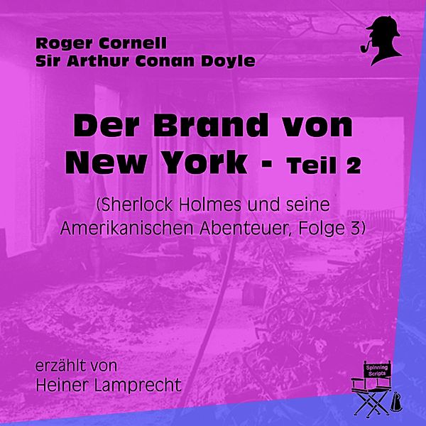 Sherlock Holmes und seine Amerikanischen Abenteuer - 3 - Der Brand von New York - Teil 2, Sir Arthur Conan Doyle, Roger Cornell