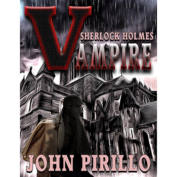 Sherlock Holmes Vampire / Sherlock Holmes, John Pirillo
