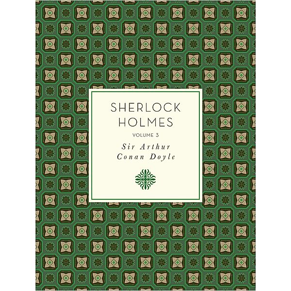 Sherlock Holmes, Volume 3 / Knickerbocker Classics, Arthur Conan Doyle