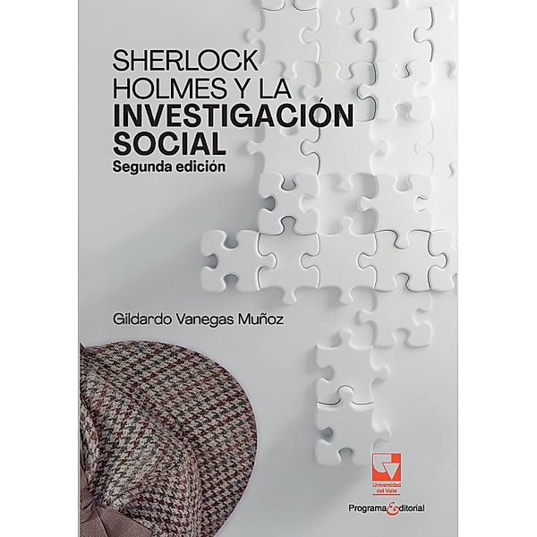Sherlock Holmes y la investigación social / Ciencia sociales, Gildardo Vanegas Muñoz