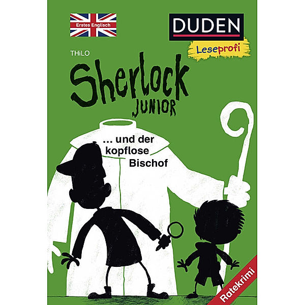 Sherlock Junior und der kopflose Bischof, Erstes Englisch / Duden Leseprofi - Sherlock Junior Bd.2, Thilo
