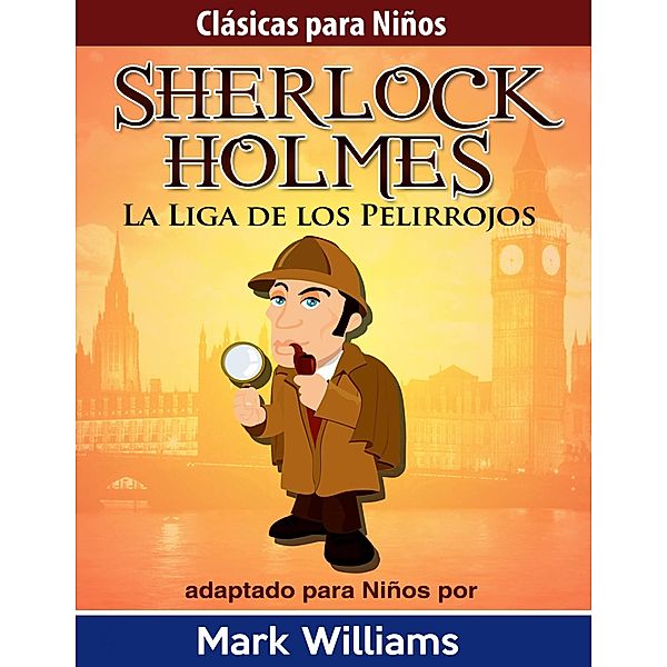 Sherlock para Ninos: La Liga de los Pelirrojos / Babelcube Inc., Mark Williams