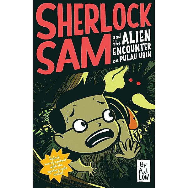 Sherlock Sam and the Alien Encounter on Pulau Ubin / Sherlock Sam, A. J. Low