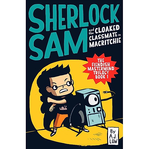Sherlock Sam and the Cloaked Classmate in MacRitchie / Sherlock Sam, A. J. Low