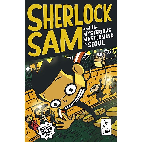 Sherlock Sam and the Mysterious Mastermind in Seoul / Sherlock Sam, A. J. Low