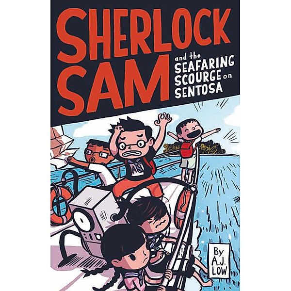 Sherlock Sam and the Seafaring Scourge on Sentosa / Sherlock Sam, A. J. Low
