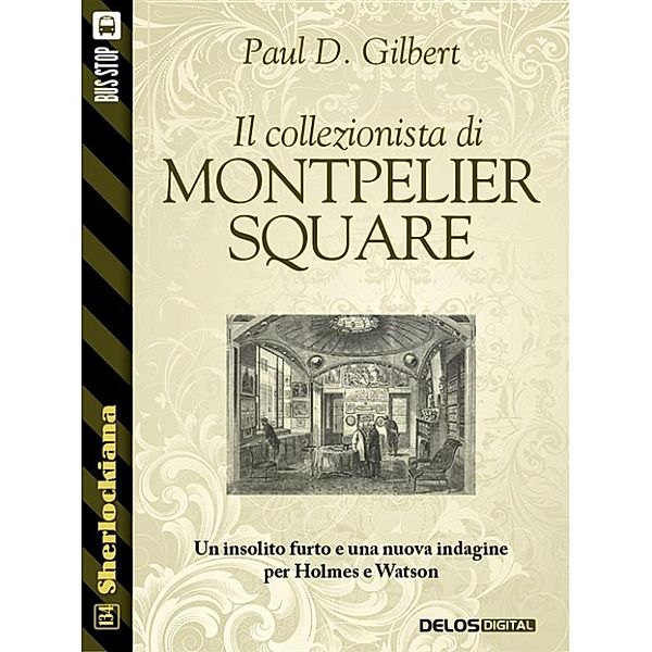 Sherlockiana: Il collezionista di Montpelier Square, Paul D. Gilbert