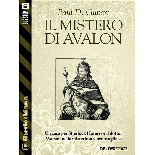 Sherlockiana: Il mistero di Avalon, Paul D. Gilbert
